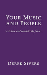 Book cover for Your Music and People: creative and considerate fame