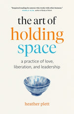 Book cover for The Art of Holding Space: A Practice of Love, Liberation, and Leadership