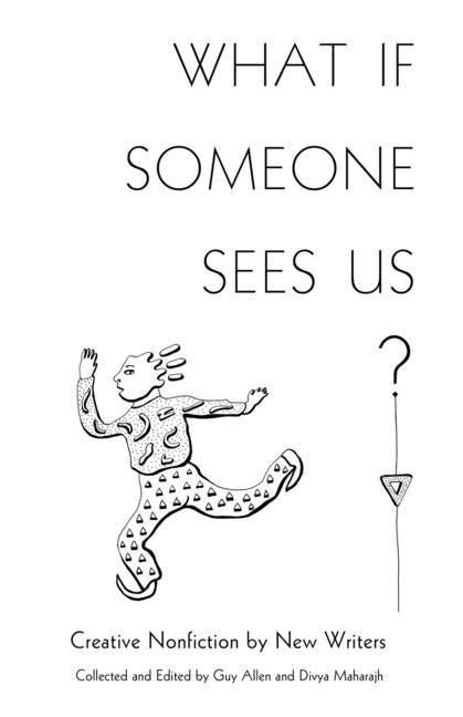 Book cover for What If Someone Sees Us: Creative Nonfiction by New Writers