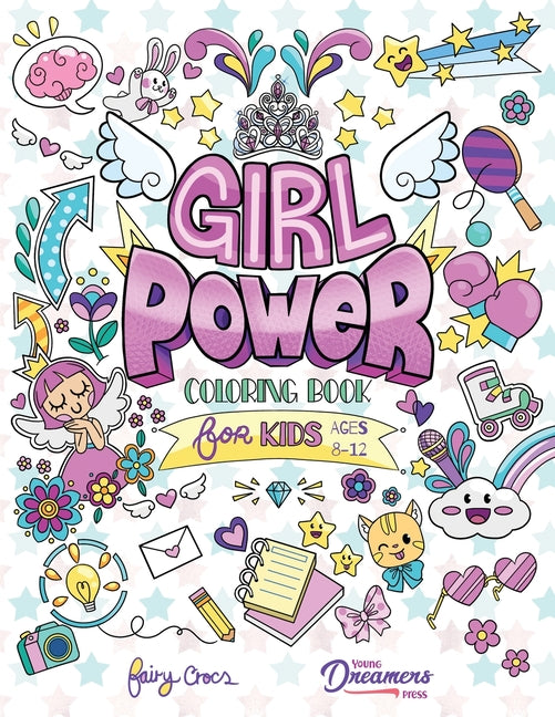 Book cover for Girl Power Coloring Book for Kids Ages 8-12: Positive Affirmation Quotes Designed to Inspire, Boost Confidence and Self-Esteem
