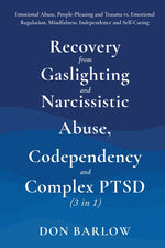 Book cover for Recovery from Gaslighting & Narcissistic Abuse, Codependency & Complex PTSD (3 in 1): Emotional Abuse, People-Pleasing and Trauma vs. Emotional Regula