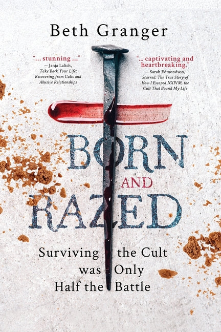 Book cover for Born and Razed: Surviving the Cult was Only Half the Battle