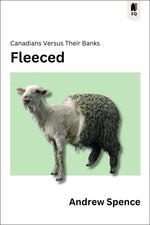 Book cover for Fleeced: Canadians Versus Their Banks