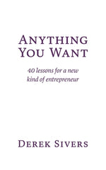 Book cover for Anything You Want: 40 lessons for a new kind of entrepreneur