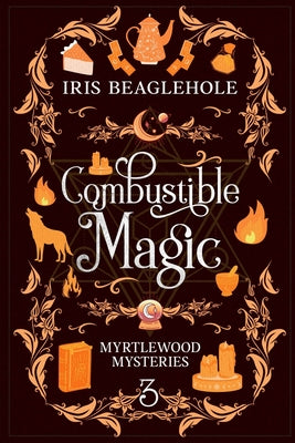 Book cover for Combustible Magic: Myrtlewood Mysteries Book 3