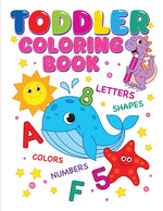Book cover for Toddler Coloring Book: Alphabet, Numbers, Shapes, Colors and Animals, Coloring Book For Kids, Age 1-3 And Preschool
