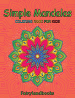 Book cover for Simple Mandalas: Easy Designs for Mindfulness and Relaxation: Easy Designs for Mindfulness and Relaxation