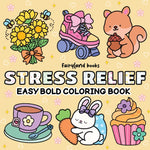 Book cover for Stress Relief: A Bold and Easy Coloring Book for Adults and Kids Featuring Big, Simple Designs of Animals, Landscapes, Flowers, Patterns, Cute Things