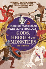 Book cover for 10-Minute Stories From Greek Mythology-Gods, Heroes, and Monsters: Legendary Tales of Herakles, Jason & the Argonauts, Theseus, Perseus, and many more