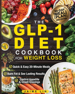 Book cover for GLP-1 Diet Cookbook For Weight Loss: Quick & Easy High-Protein, Low-Carb Recipes Ready in 20 Minutes to Help You Burn Fat & Control Your Appetite, Eve