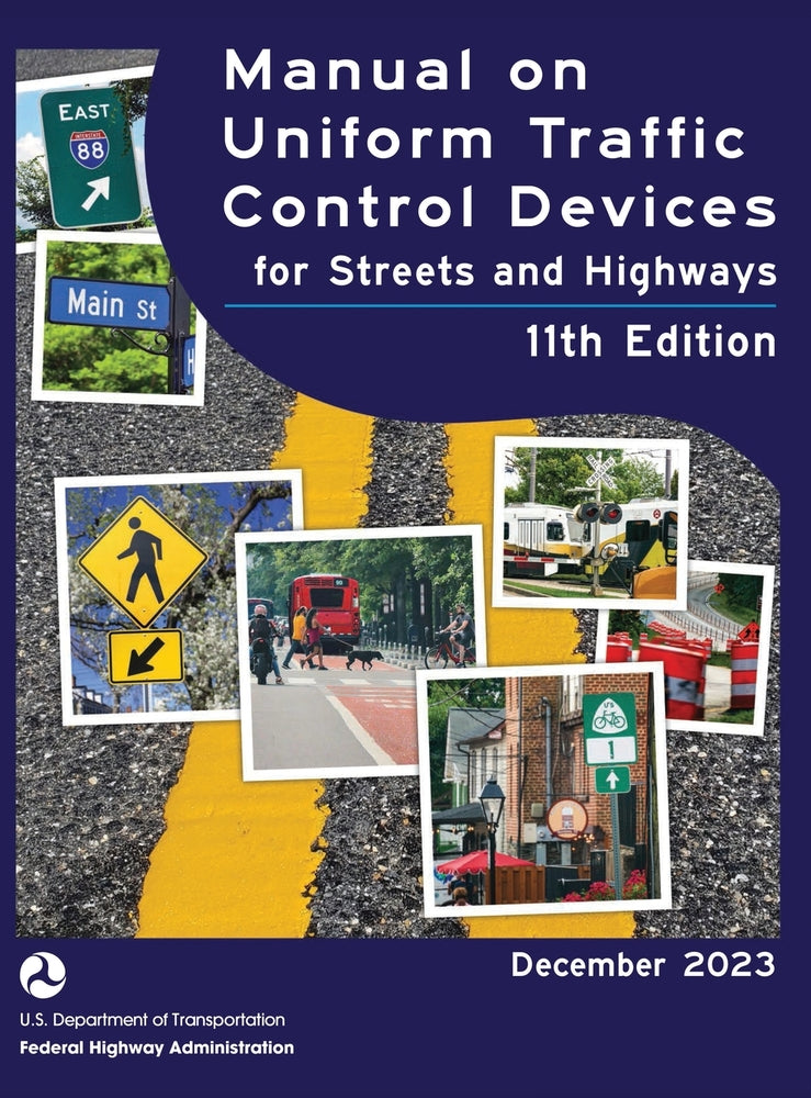 Book cover for Manual on Uniform Traffic Control Devices for Streets and Highways (MUTCD) 11th Edition, December 2023 (Complete Book, Hardcover, Color Print): Nation