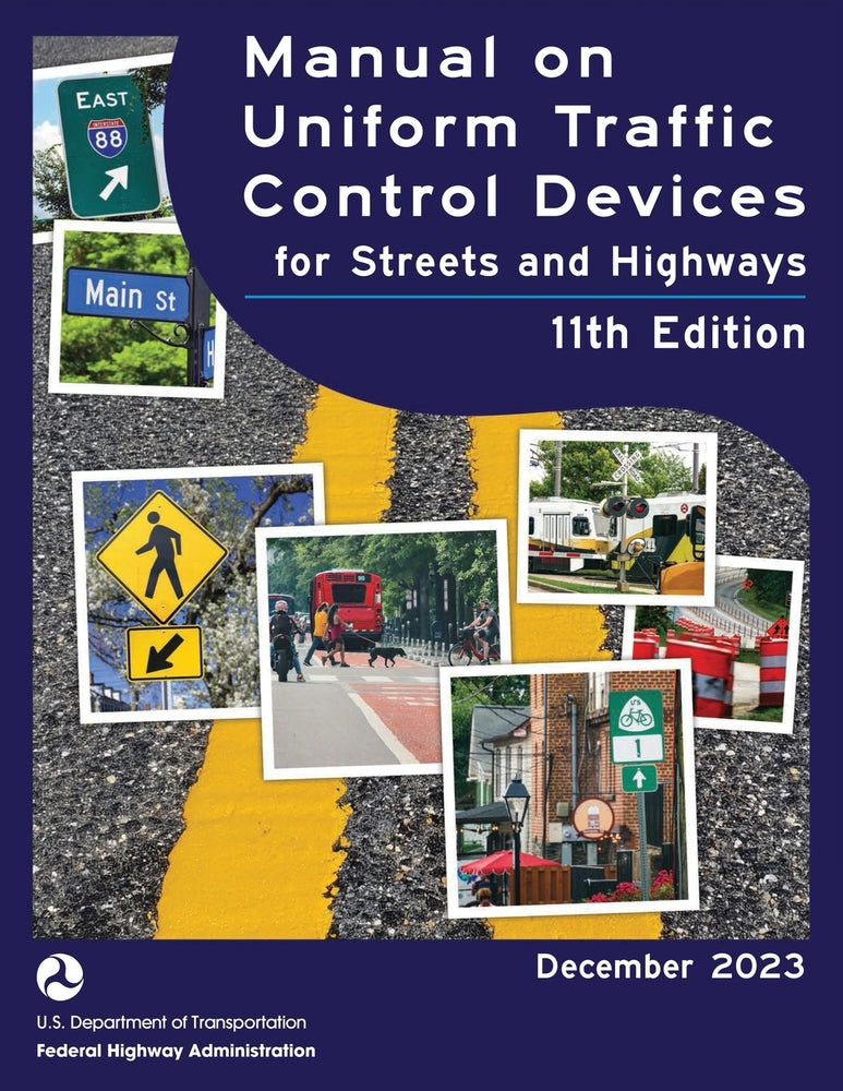 Book cover for Manual on Uniform Traffic Control Devices for Streets and Highways (MUTCD) 11th Edition, December 2023 (Complete Book, Color Print): National Standard