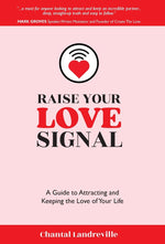 Book cover for Raise Your Love Signal: A Guide to Attracting and Keeping the Love of Your Life
