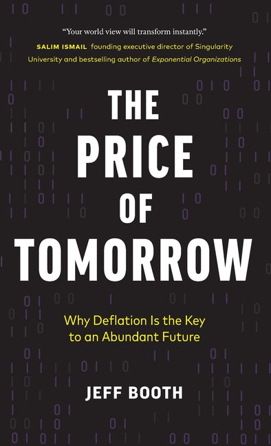 Book cover for The Price of Tomorrow: Why Deflation is the Key to an Abundant Future