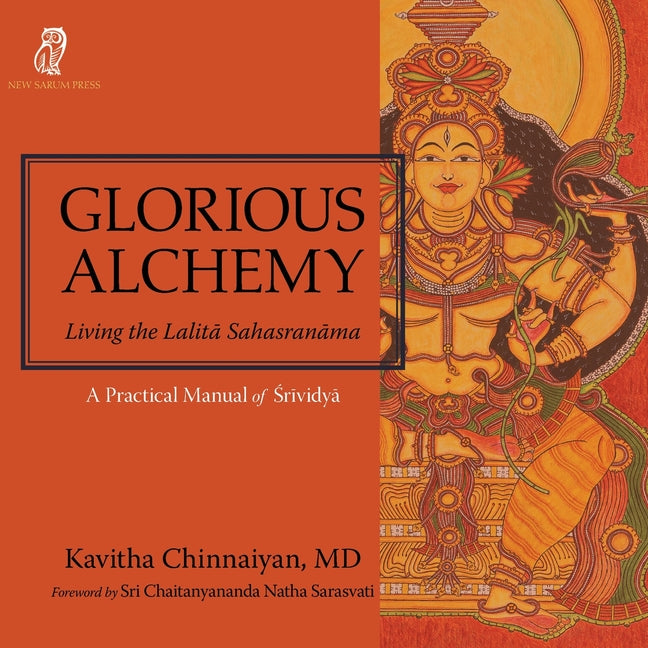 Book cover for Glorious Alchemy: Living the Lalitā Sahasranāma