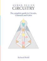 Book cover for Human Design - Circuitry: The Complete Guide to Circuits, Channels and Gates