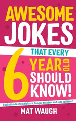 Book cover for Awesome Jokes That Every 6 Year Old Should Know!