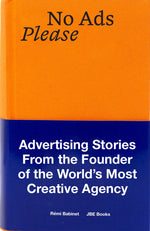 Book cover for No Ads Please: Advertising Stories from the Founder of the World's Most Creative Agency