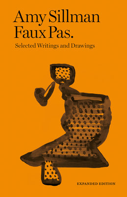 Book cover for Amy Sillman: Faux Pas: Selected Writings and Drawings