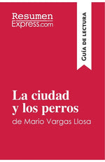 Book cover for La ciudad y los perros de Mario Vargas Llosa (Guía de lectura): Resumen y análisis completo