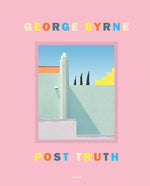 Book cover for Post Truth: A Love Letter to Los Angeles Through the Lens of a Pastel Postmodernism