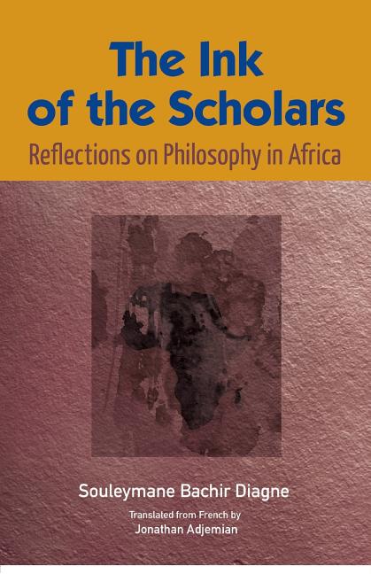 Book cover for Ink of the Scholars: Reflections on Philosophy in Africa