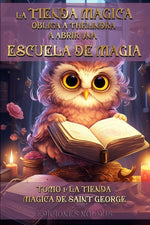 Book cover for Tienda Mágica Obliga a Thélindra a Abrir Una Escuela de Magia: TOMO 1: LA TIENDA MÁGICA DE SAINT GEORGE También accesible para personas con dislexia.