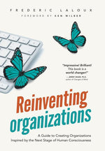 Book cover for Reinventing Organizations: A Guide to Creating Organizations Inspired by the Next Stage in Human Consciousness