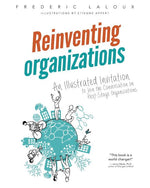 Book cover for Reinventing Organizations: An Illustrated Invitation to Join the Conversation on Next-Stage Organizations