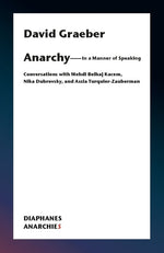 Book cover for Anarchy--In a Manner of Speaking: Conversations with Mehdi Belhaj Kacem, Nika Dubrovsky, and Assia Turquier-Zauberman