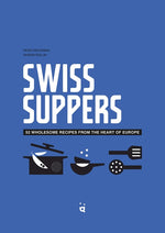 Book cover for Swiss Suppers: 52 Wholesome Recipes from the Heart of Europe