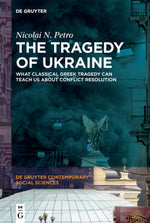 Book cover for The Tragedy of Ukraine: What Classical Greek Tragedy Can Teach Us about Conflict Resolution
