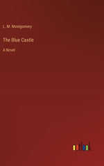 Book cover for The Blue Castle