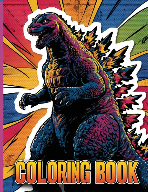 Book cover for Godzilla Coloring Book: Easy and Fun Coloring Pages for Kids Teens AduIts