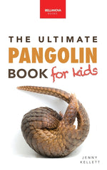 Book cover for Pangolins The Ultimate Book for Kids: Pangolin Facts, Endangered Mammal Photos, Quiz, STEM & Conservation Activities