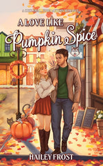 Book cover for Love Like Pumpkin Spice: A Cozy Small-Town Autumn Romance