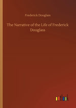 Book cover for The Narrative of the Life of Frederick Douglass