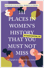 Book cover for 111 Places in Women's History in Washington That You Must Not Miss (Revised)