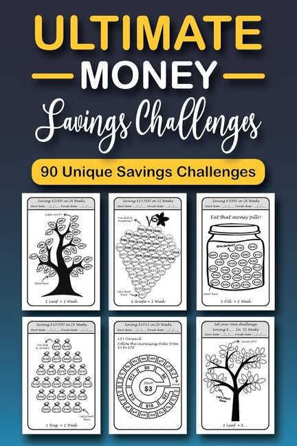 Book cover for Ultimate Money Saving Challenge Book: 0 Unique One-of-a-Kind Savings Challenges from $50 to $5000 to Easily Save the Money You Want Right Now!