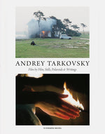 Book cover for Andrey Tarkovsky: Life and Work: Film by Film, Stills, Polaroids & Writings