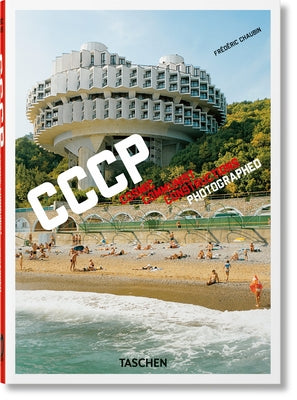 Book cover for Frédéric Chaubin. Cccp. Cosmic Communist Constructions Photographed. 40th Ed.
