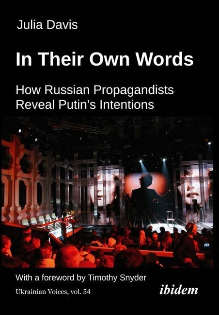 Book cover for In Their Own Words: How Russian Propagandists Reveal Putin's Intentions