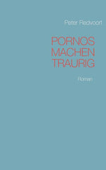 Book cover for Pornos machen traurig: Roman