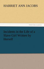 Book cover for Incidents in the Life of a Slave Girl Written by Herself