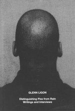 Book cover for Glenn Ligon: Distinguishing Piss from Rain: Writings and Interviews