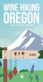 Book cover for Wine Hiking Oregon: Explore the Landscapes of Oregon Wines