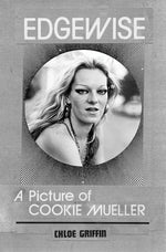 Book cover for Edgewise: A Picture of Cookie Mueller