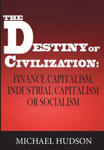 Book cover for Destiny of Civilization: Finance Capitalism, Industrial Capitalism or Socialism