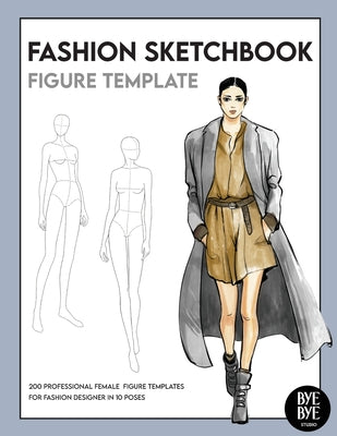 Book cover for Fashion Sketchbook Female Figure Template: Over 200 female fashion figure templates in 10 different poses
