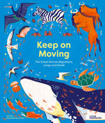 Book cover for Keep on Moving: The Great Animal Migrations Large and Small